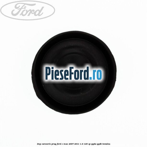 Dop caroserie prag Ford C-Max 2007-2011 1.8 125 cp Dop caroserie prag Ford C-Max 2007-2011 1.8 125 cp QQDA, QQDB benzina