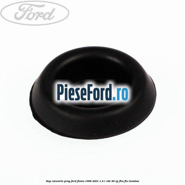 Dop caroserie prag Ford Fiesta 1996-2001 1.4 i 16V 90 cp FHA, FHE benzina