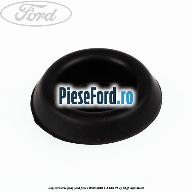 Dop caroserie prag Ford Fiesta 2008-2012 1.6 TDCi 75 cp HHJF, UBJA diesel