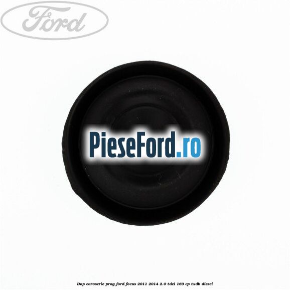 Dop caroserie prag Ford Focus 2011-2014 2.0 TDCi 163 cp Dop caroserie prag Ford Focus 2011-2014 2.0 TDCi 163 cp TXDB diesel