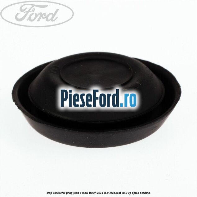 Dop caroserie prag Ford S-Max 2007-2014 2.0 EcoBoost 240 cp TPWA benzina