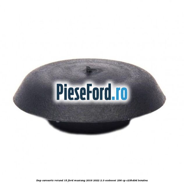 Dop caroserie rotund 15 Ford Mustang 2018-2022 2.3 EcoBoost 290 cp C23HD0D benzina