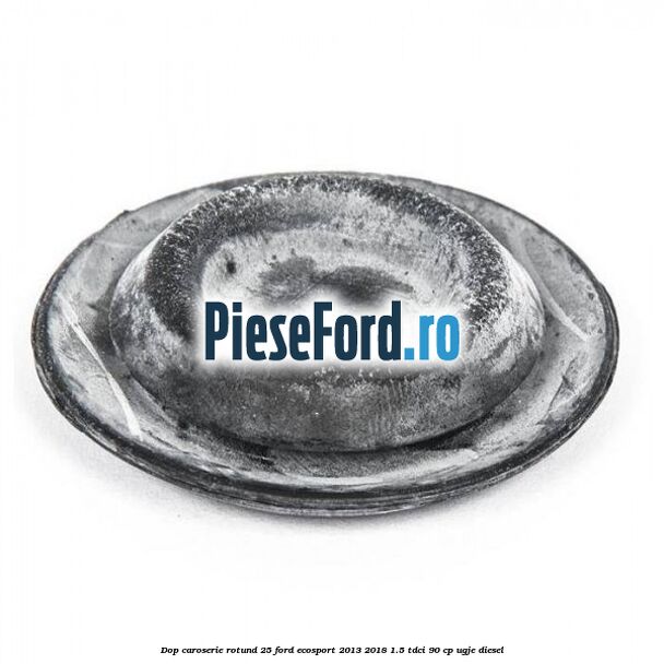 Dop caroserie rotund 25 Ford EcoSport 2013-2018 1.5 TDCi 90 cp UGJE diesel