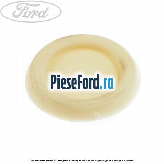 Dop caroserie rotund 28 mm Ford Mustang Mach-E MACH-E (CGW) EV GT 4x4 487 cp Dop caroserie rotund 28 mm Ford Mustang Mach-E MACH-E (CGW) EV GT 4x4 487 cp n/a electric