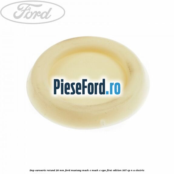 Dop caroserie rotund 28 mm Ford Mustang Mach-E MACH-E (CGW) First Edition 337 cp n/a electric