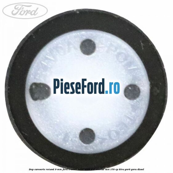 Dop caroserie rotund 9 mm Ford Transit 2019-2023 2.0 EcoBlue 4x4 170 cp BLRA, YNR6, YNRA diesel