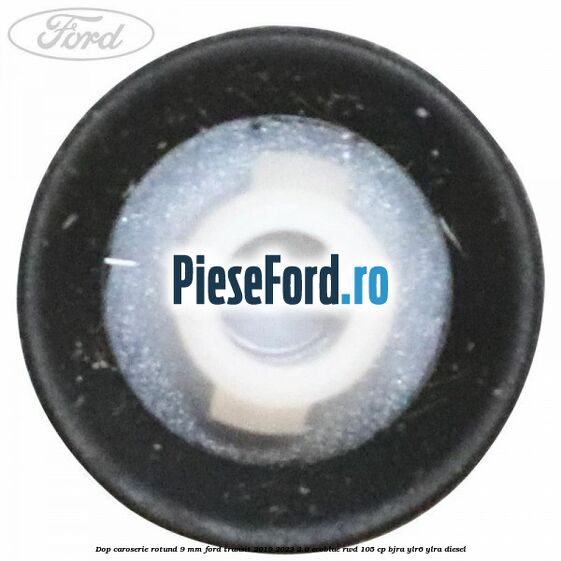 Dop caroserie rotund 9 mm Ford Transit 2019-2023 2.0 EcoBlue RWD 105 cp Dop caroserie rotund 9 mm Ford Transit 2019-2023 2.0 EcoBlue RWD 105 cp BJRA, YLR6, YLRA diesel