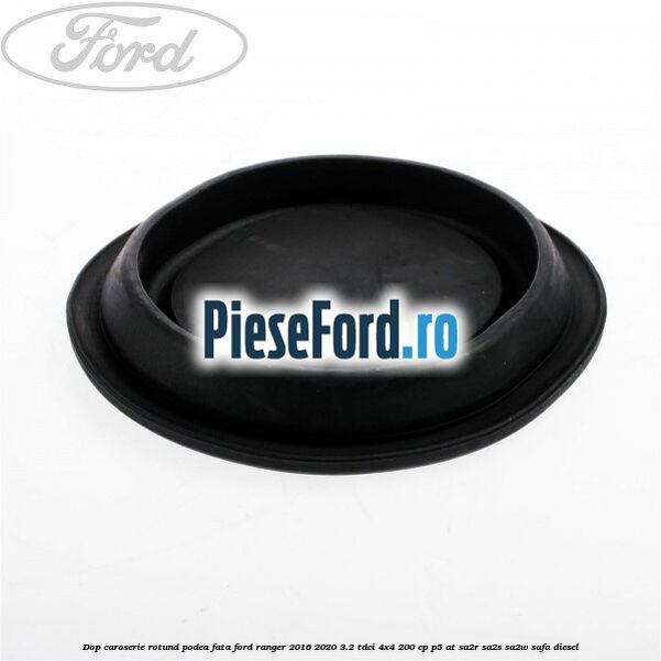 Dop caroserie rotund podea fata Ford Ranger 2016-2020 3.2 TDCi 4x4 200 cp P5-AT, SA2R, SA2S, SA2W, SAFA diesel