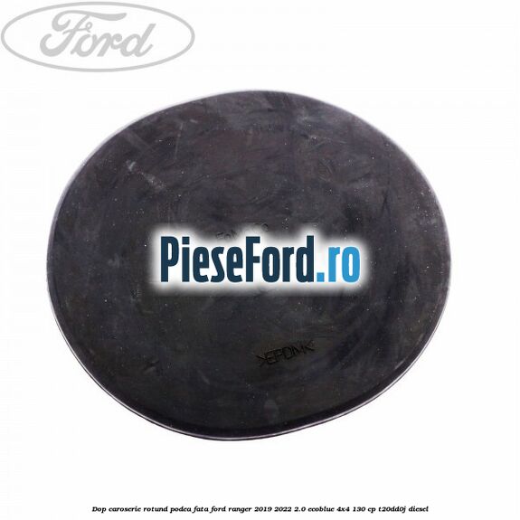 Dop caroserie rotund podea fata Ford Ranger 2019-2022 2.0 EcoBlue 4x4 130 cp T20DD0J diesel