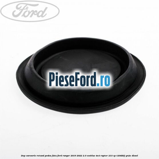 Dop caroserie rotund podea fata Ford Ranger 2019-2022 2.0 EcoBlue 4x4 Raptor 213 cp Dop caroserie rotund podea fata Ford Ranger 2019-2022 2.0 EcoBlue 4x4 Raptor 213 cp T20DD0J, YN2X diesel