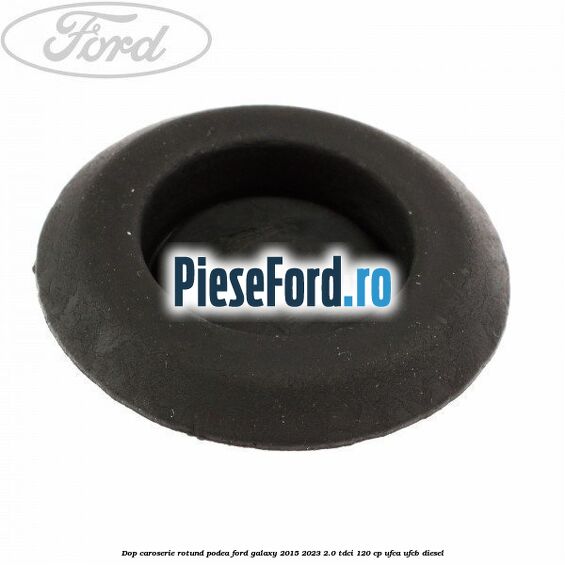 Dop caroserie rotund podea Ford Galaxy 2015-2023 2.0 TDCi 120 cp UFCA, UFCB diesel