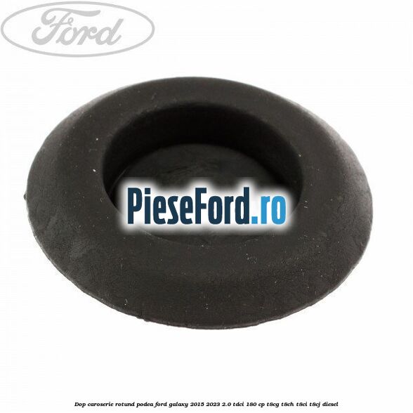 Dop caroserie rotund podea Ford Galaxy 2015-2023 2.0 TDCi 180 cp T8CG, T8CH, T8CI, T8CJ diesel