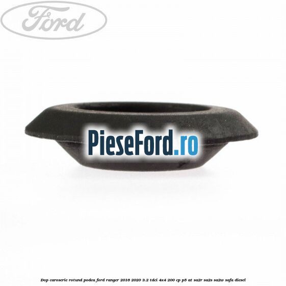 Dop caroserie rotund podea Ford Ranger 2016-2020 3.2 TDCi 4x4 200 cp Dop caroserie rotund podea Ford Ranger 2016-2020 3.2 TDCi 4x4 200 cp P5-AT, SA2R, SA2S, SA2W, SAFA diesel