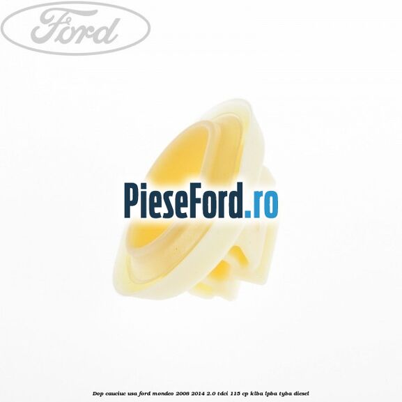 Dop cauciuc usa Ford Mondeo 2008-2014 2.0 TDCi 115 cp KLBA, LPBA, TYBA diesel