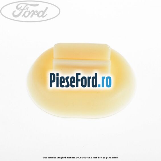 Dop cauciuc usa Ford Mondeo 2008-2014 2.2 TDCi 175 cp Q4BA diesel