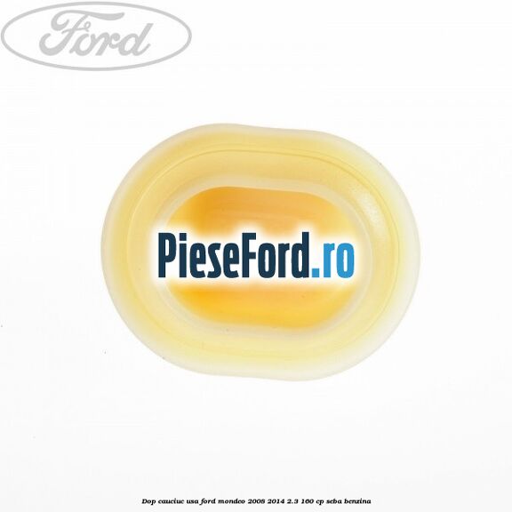 Dop cauciuc usa Ford Mondeo 2008-2014 2.3 160 cp SEBA benzina