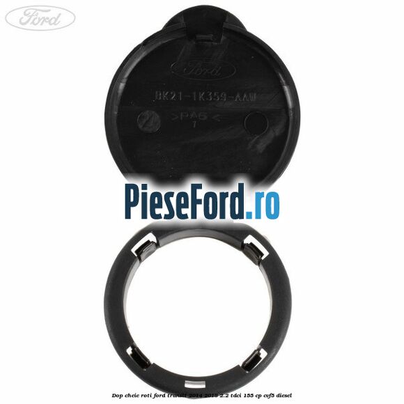 Dop cheie roti Ford Transit 2014-2018 2.2 TDCi 155 cp CVF5 diesel