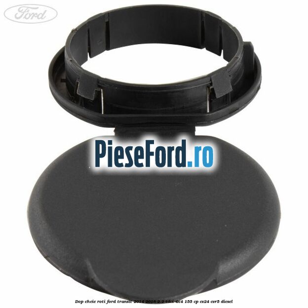 Dop cheie roti Ford Transit 2014-2018 2.2 TDCi 4x4 155 cp CV24, CVR5 diesel