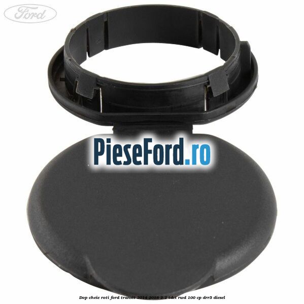 Dop cheie roti Ford Transit 2014-2018 2.2 TDCi RWD 100 cp Dop cheie roti Ford Transit 2014-2018 2.2 TDCi RWD 100 cp DRR5 diesel