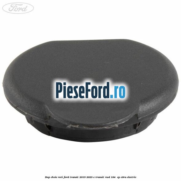 Dop cheie roti Ford Transit 2019-2023 E-TRANSIT RWD 184 cp Dop cheie roti Ford Transit 2019-2023 E-TRANSIT RWD 184 cp C0RA electric