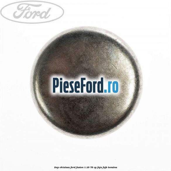Dop chiulasa Ford Fusion 1.25 75 cp FUJA, FUJB benzina