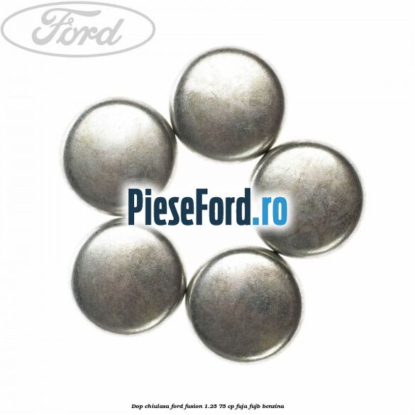 Dop chiulasa Ford Fusion 1.25 75 cp FUJA, FUJB benzina