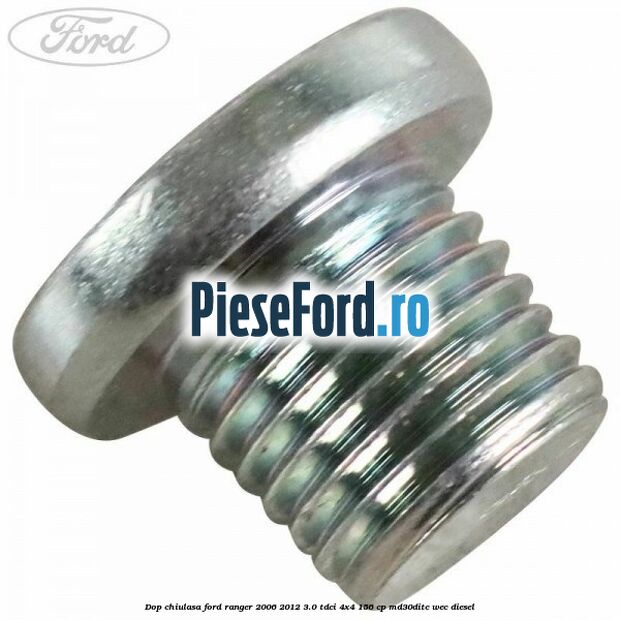 Dop chiulasa Ford Ranger 2006-2012 3.0 TDCi 4x4 156 cp MD30DITC, WEC diesel