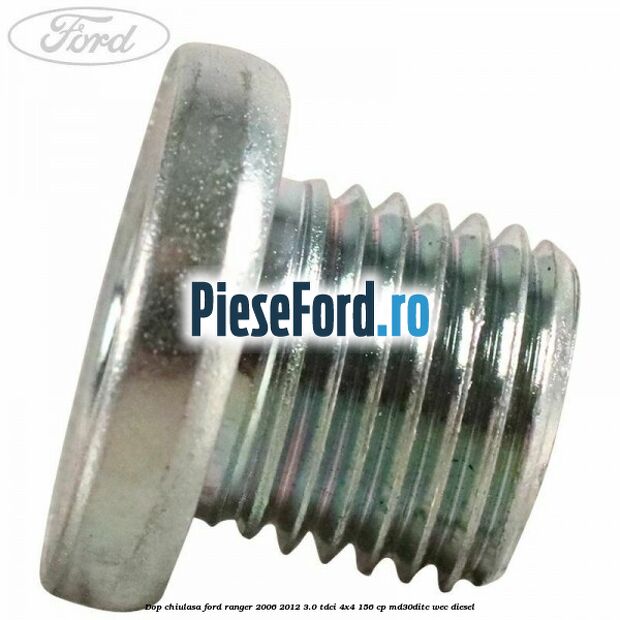 Dop chiulasa Ford Ranger 2006-2012 3.0 TDCi 4x4 156 cp MD30DITC, WEC diesel