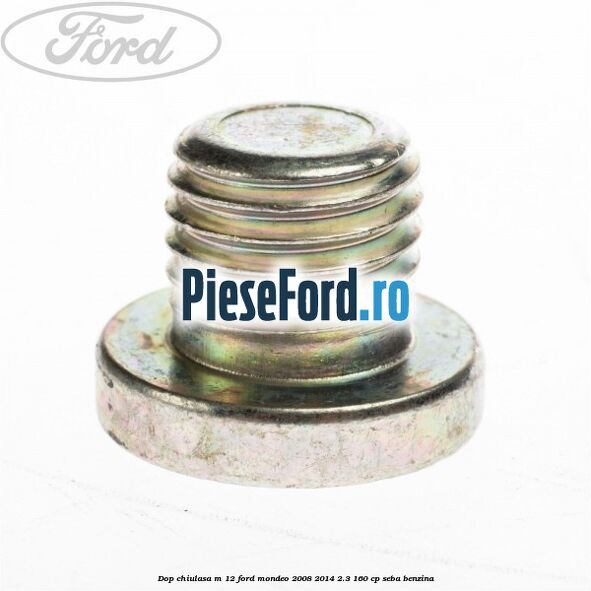 Dop chiulasa M 12 Ford Mondeo 2008-2014 2.3 160 cp SEBA benzina