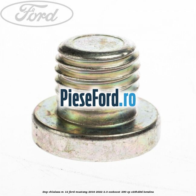 Dop chiulasa M 12 Ford Mustang 2018-2022 2.3 EcoBoost 290 cp C23HD0D benzina