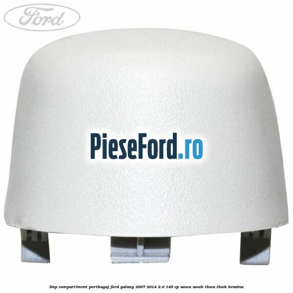 Dop compartiment portbagaj Ford Galaxy 2007-2014 2.0 145 cp Dop compartiment portbagaj Ford Galaxy 2007-2014 2.0 145 cp AOWA, AOWB, TBWA, TBWB benzina