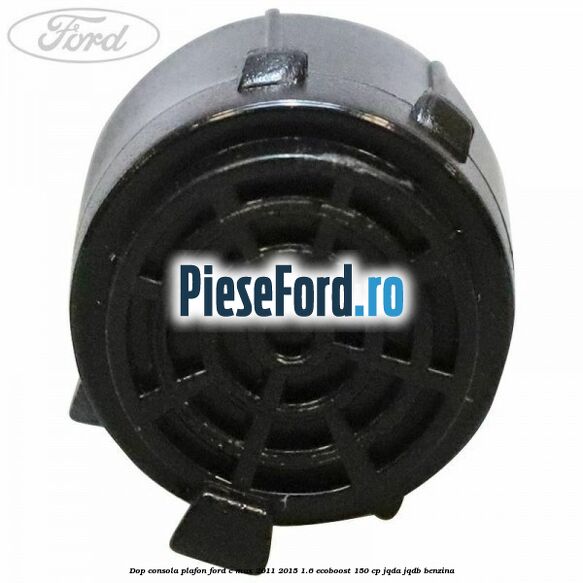 Dop consola plafon Ford C-Max 2011-2015 1.6 EcoBoost 150 cp Dop consola plafon Ford C-Max 2011-2015 1.6 EcoBoost 150 cp JQDA, JQDB benzina