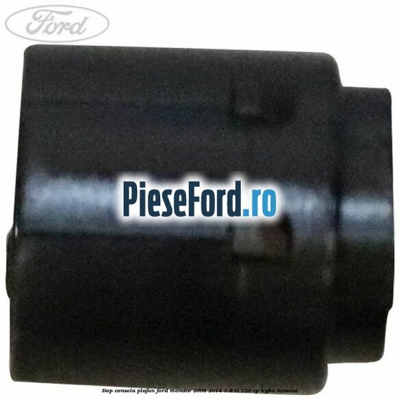 Dop consola plafon Ford Mondeo 2008-2014 1.6 Ti 120 cp Dop consola plafon Ford Mondeo 2008-2014 1.6 Ti 120 cp KGBA benzina