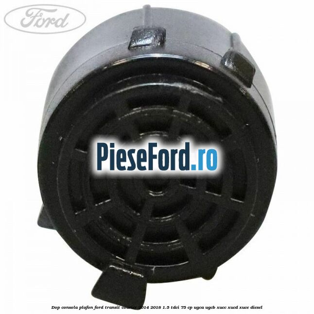 Dop consola plafon Ford Transit Courier 2014-2018 1.5 TDCi 75 cp Dop consola plafon Ford Transit Courier 2014-2018 1.5 TDCi 75 cp UGCA, UGCB, XUCC, XUCD, XUCE diesel