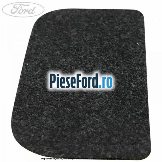Dop consola podea Ford Ranger 2002-2006 2.5 TD 4x4 109 cp WL-T diesel