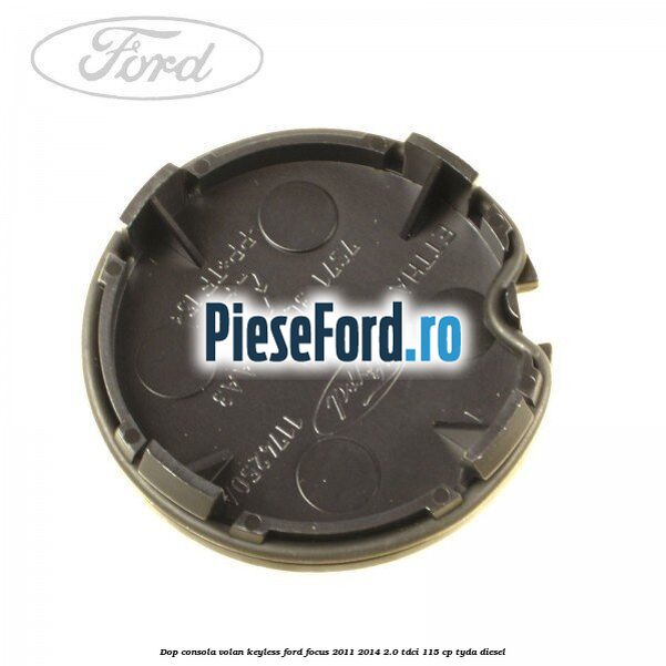 Dop consola volan keyless Ford Focus 2011-2014 2.0 TDCi 115 cp TYDA diesel