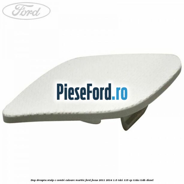 Dop dreapta stalp c combi culoare marble Ford Focus 2011-2014 1.6 TDCi 115 cp T1DA, T1DB diesel