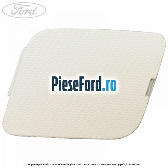 Dop dreapta stalp c culoare marble Ford C-Max 2011-2015 1.6 EcoBoost 182 cp JTDA, JTDB benzina