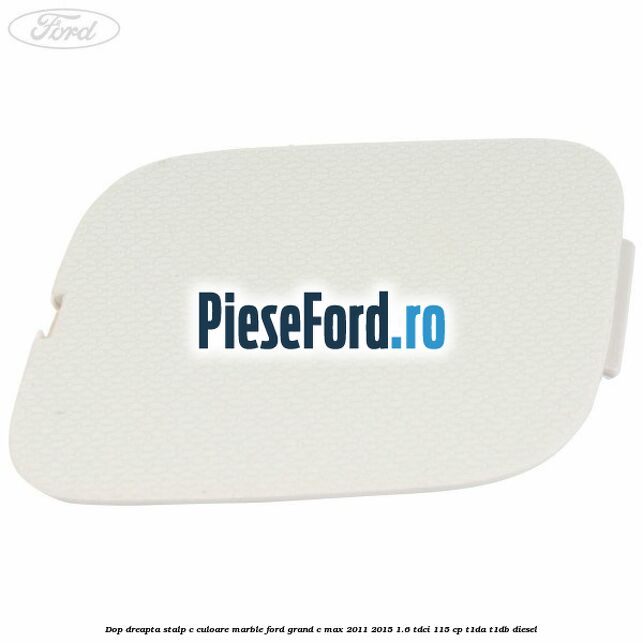 Dop dreapta stalp c culoare marble Ford Grand C-Max 2011-2015 1.6 TDCi 115 cp T1DA, T1DB diesel