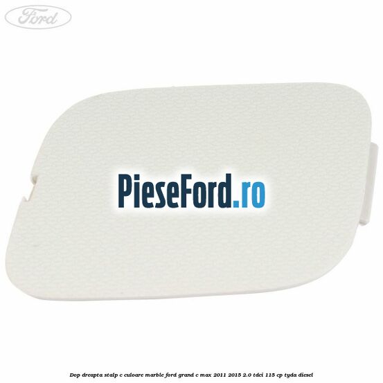 Dop dreapta stalp c culoare marble Ford Grand C-Max 2011-2015 2.0 TDCi 115 cp TYDA diesel