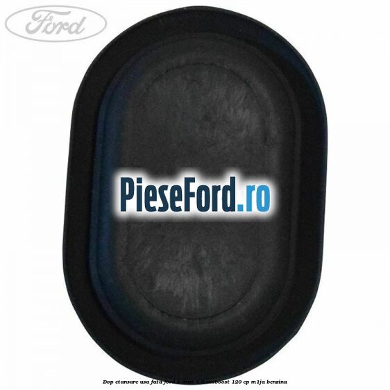 Dop etansare usa fata Ford B-Max 1.0 EcoBoost 120 cp M1JA benzina