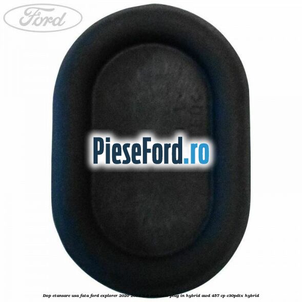 Dop etansare usa fata Ford Explorer 2020-2023 3.0 EcoBoost Plug-in Hybrid AWD 457 cp C30PDTX hybrid