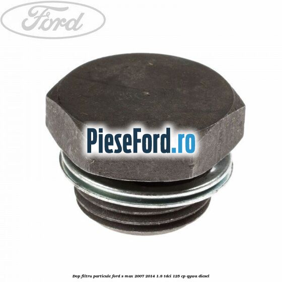 Dop filtru particule Ford S-Max 2007-2014 1.8 TDCi 125 cp QYWA diesel