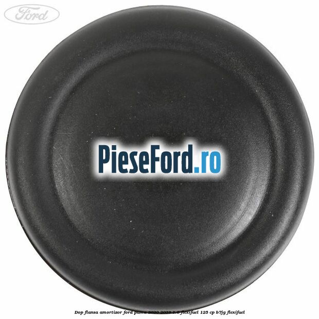 Dop flansa amortizor Ford Puma 2020-2023 1.0 Flexifuel 125 cp B7JG Flexifuel