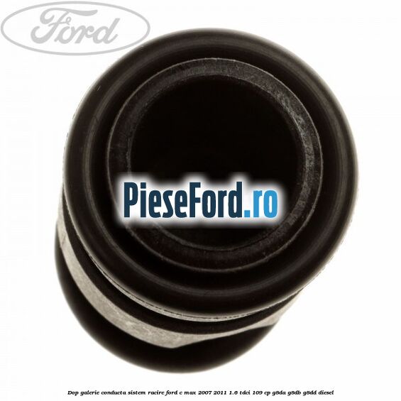 Dop galerie conducta sistem racire Ford C-Max 2007-2011 1.6 TDCi 109 cp G8DA, G8DB, G8DD diesel