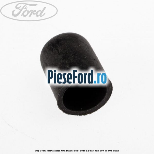 Dop geam cabina dubla Ford Transit 2014-2018 2.2 TDCi RWD 100 cp Dop geam cabina dubla Ford Transit 2014-2018 2.2 TDCi RWD 100 cp DRR5 diesel