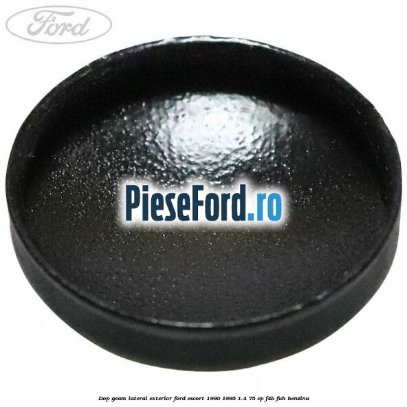 Dop geam lateral exterior Ford Escort 1990-1995 1.4 75 cp Dop geam lateral exterior Ford Escort 1990-1995 1.4 75 cp F4B, FUH benzina
