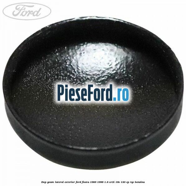 Dop geam lateral exterior Ford Fiesta 1989-1996 1.8 XR2i 16V 130 cp Dop geam lateral exterior Ford Fiesta 1989-1996 1.8 XR2i 16V 130 cp RQC benzina