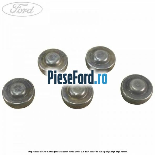 Dop gheata bloc motor Ford EcoSport 2019-2023 1.5 TDCi EcoBlue 125 cp ZTJA, ZTJB, ZTJC diesel