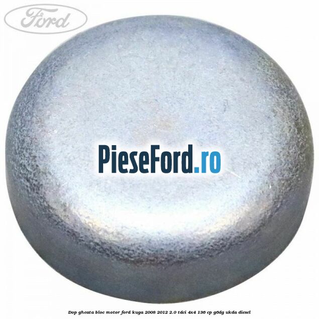 Dop gheata bloc motor Ford Kuga 2008-2012 2.0 TDCi 4x4 136 cp G6DG, UKDA diesel
